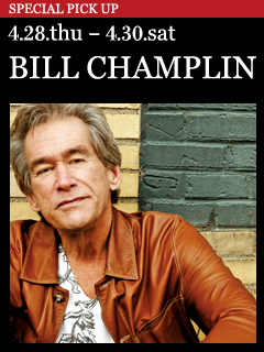 BILL CHAMPLIN／4.28.thu - 4.30.sat