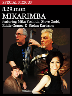 MIKARIMBA featuring MIKA YOSHIDA, STEVE GADD, EDDIE GOMEZ & STEFAN KARLSSON／9.9.fri