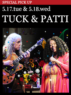 TUCK & PATTI／5.17.tue & 5.18.wed