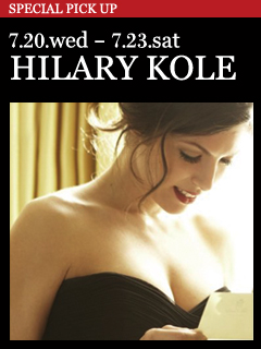 HILARY KOLE／7.20.wed - 7.24.sun