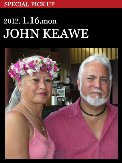 JOHN KEAWE ／ 2012. 1.16.mon