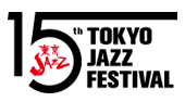 15th TOKYO JAZZ FESTIVAL