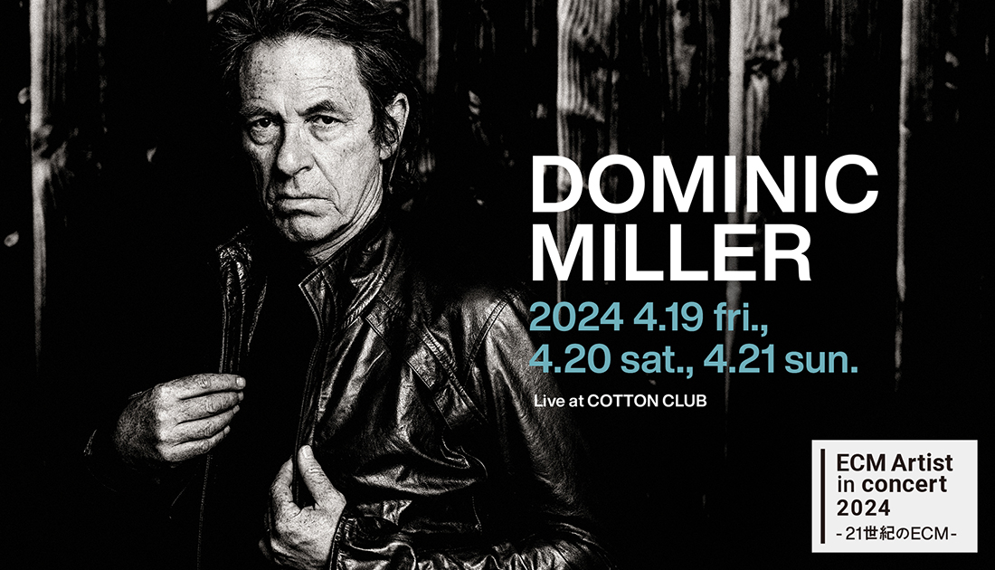 DOMINIC MILLER ｜ドミニク・ミラー
