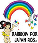Rainbow for Japan Kids