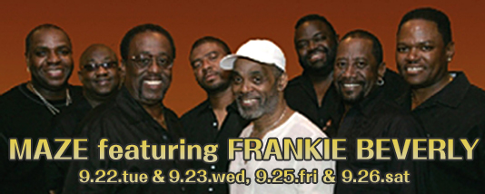 MAZE featuring FRANKIE BEVERLY  9.22.tue & 9.23.wed, 9.25.fri & 9.26.sat